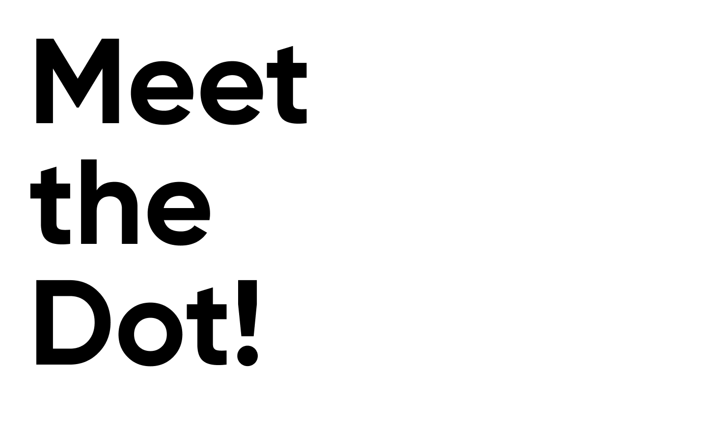meet the dot
